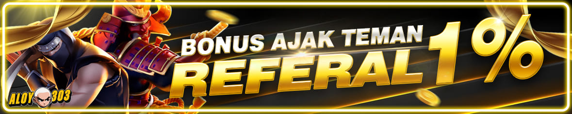 Bonus ajak teman 1% tanpa batas referral di ALOY303